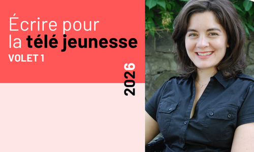 Écriture pour la télé jeunesse - volet 1